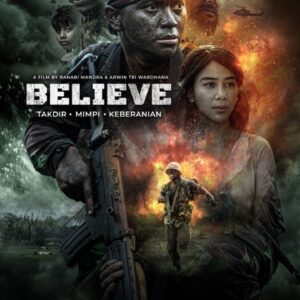 BELIEVE, Takdir, Mimpi, Keberanian: Film Laga Perang Terbesar 2025 Merangkai Aksi Spektakuler dan Isak Haru di Balik Medan Tempur