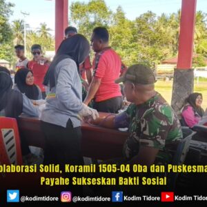 Kolaborasi Solid, Koramil 1505-04 Oba dan Puskesmas Payahe Sukseskan Bakti Sosial Kolaborasi Solid, Koramil 1505-04 Oba dan Puskesmas Payahe Sukseskan Bakti Sosial