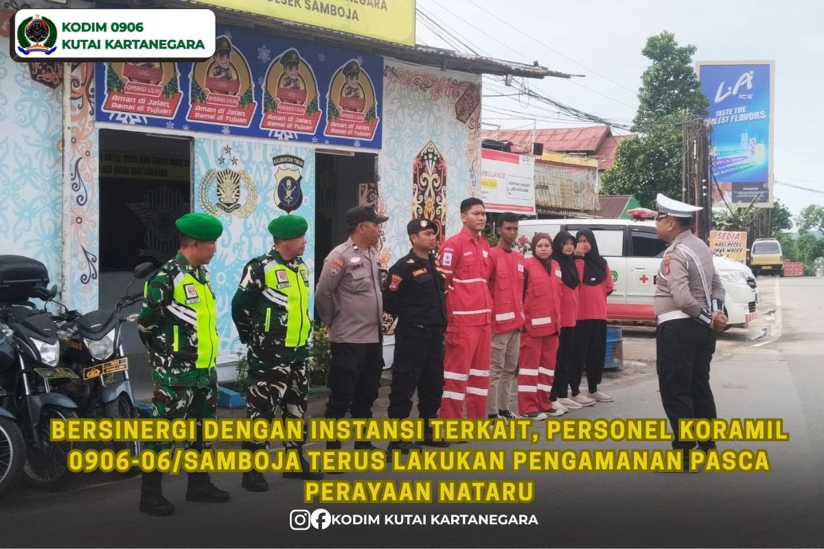 Bersinergi Dengan Instansi Terkait, Personel Koramil 0906-06/Samboja Terus Lakukan Pengamanan Pasca Perayaan Nataru Bersinergi Dengan Instansi Terkait, Personel Koramil 0906-06/Samboja Terus Lakukan Pengamanan Pasca Perayaan Nataru
