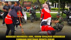 Gerakan Indonesia Asri, Kodim 0906/Kkr Bersihkan Kawasan Destinasi Wisata Kukar