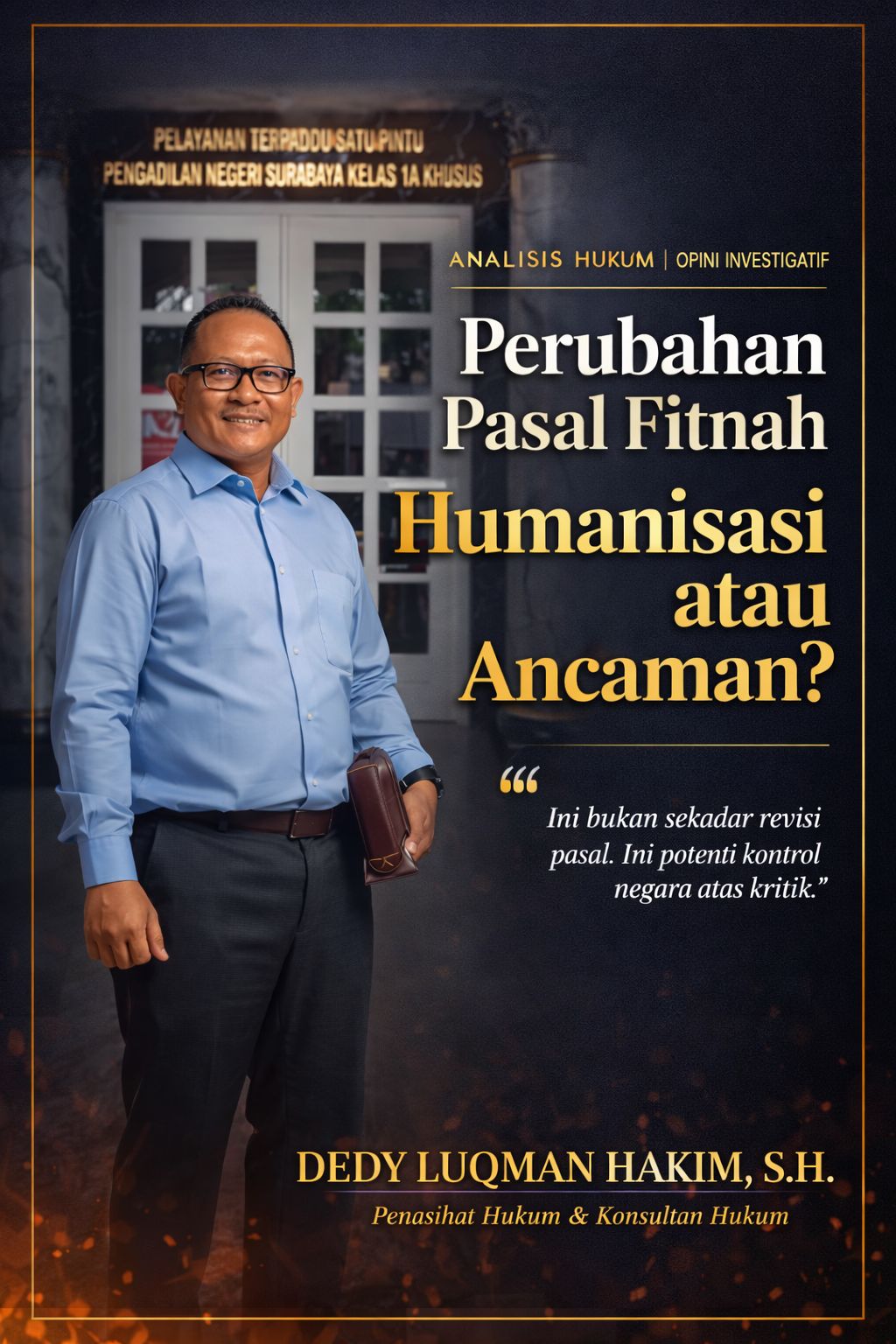 MELEDAK! PASAL FITNAH “GANTI WAJAH” — KUHP BARU DIKLAIM HUMANIS, PRAKTISI HUKUM BONGKAR POTENSI KRIMINALISASI DI BALIKNYA Opini Investigatif – Sorotan Tajam Pergeseran Pencemaran Nama Baik dari KUHP Lama ke KUHP Nasional