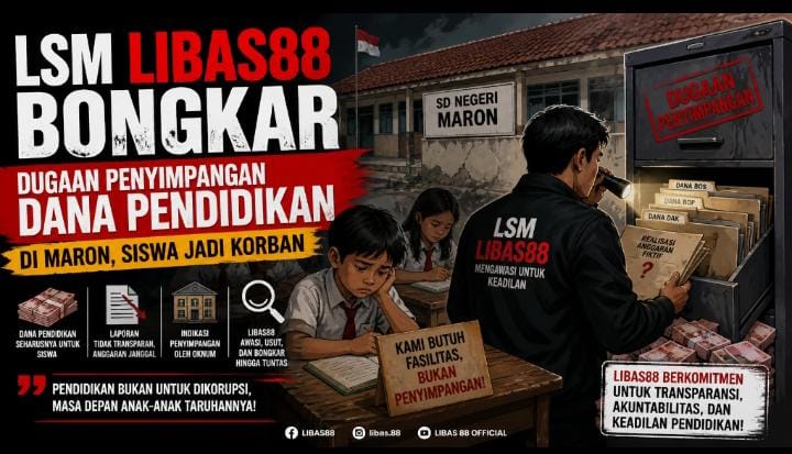 LSM LIBAS88 Bongkar Dugaan Penyimpangan Dana Pendidikan di Maron, Siswa Jadi Korban