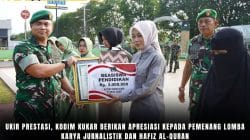 Ukir Prestasi, Kodim Kukar Berikan Apresiasi kepada Pemenang Lomba Karya Jurnalistik dan Hafiz Al-Quran