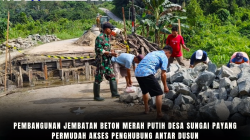 Pembangunan Jembatan Beton Merah Putih Desa Sungai Payang Permudah Akses Penghubung Antar Dusun