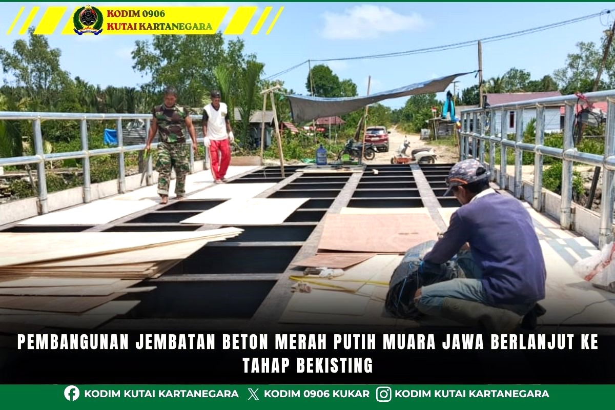 Pembangunan Jembatan Beton Merah Putih Muara Jawa Berlanjut ke Tahap Bekisting