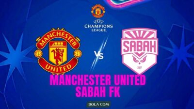 Prediksi Pertandingan Menarik: Manchester United vs Sabah FK di Liga Champions