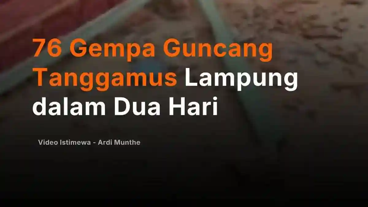 Rentetan 76 Gempa Terjadi di Tanggamus Selama 28–29 Oktober 2026